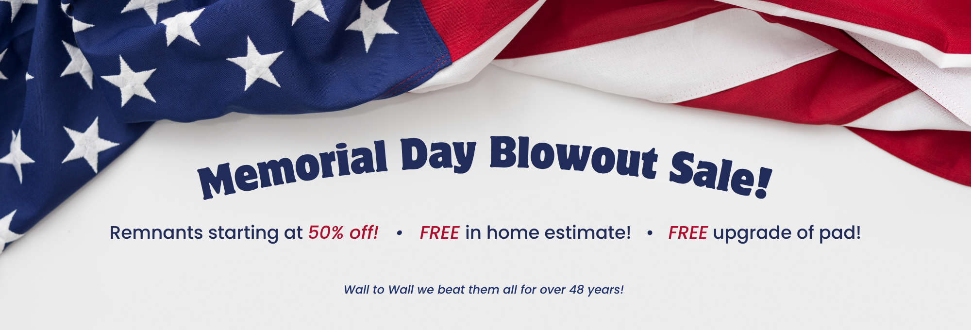 Memorial Day Sale at Carpets Galore - 50% off Remnants, Free Estimates and Free pad upgrades